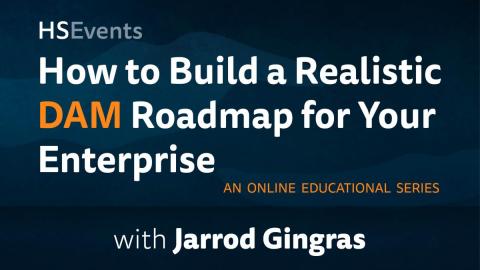How to Build a Realistic DAM Roadmap for Your Enterprise